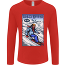 Skiing Life Better on the Slopes Ski Skiier Mens Long Sleeve T-Shirt Red