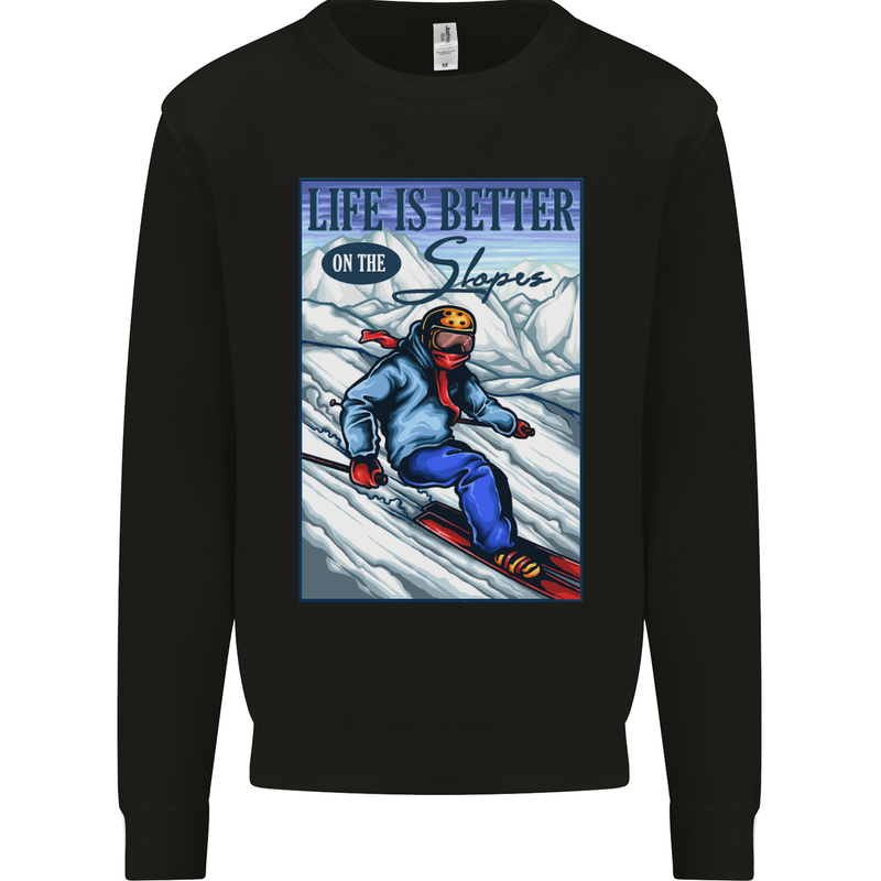 Skiing Life Better on the Slopes Ski Skiier Mens Sweatshirt Jumper Black
