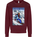 Skiing Life Better on the Slopes Ski Skiier Mens Sweatshirt Jumper Maroon