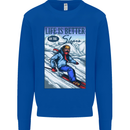 Skiing Life Better on the Slopes Ski Skiier Mens Sweatshirt Jumper Royal Blue