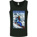 Skiing Life Better on the Slopes Ski Skiier Mens Vest Tank Top Black