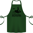 Skydiving Is Not for You Skydive Skydiver Cotton Apron 100% Organic Forest Green