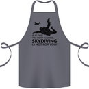 Skydiving Is Not for You Skydive Skydiver Cotton Apron 100% Organic Steel