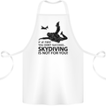 Skydiving Is Not for You Skydive Skydiver Cotton Apron 100% Organic White