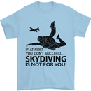 Skydiving Is Not for You Skydive Skydiver Mens T-Shirt Cotton Gildan Light Blue