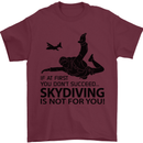 Skydiving Is Not for You Skydive Skydiver Mens T-Shirt Cotton Gildan Maroon