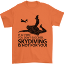 Skydiving Is Not for You Skydive Skydiver Mens T-Shirt Cotton Gildan Orange