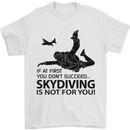 Skydiving Is Not for You Skydive Skydiver Mens T-Shirt Cotton Gildan White