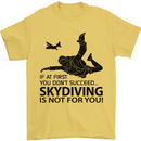 Skydiving Is Not for You Skydive Skydiver Mens T-Shirt Cotton Gildan Yellow