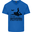 Skydiving Is Not for You Skydive Skydiver Mens V-Neck Cotton T-Shirt Royal Blue
