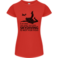 Skydiving Is Not for You Skydive Skydiver Womens Petite Cut T-Shirt Red