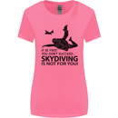 Skydiving Is Not for You Skydive Skydiver Womens Wider Cut T-Shirt Azalea