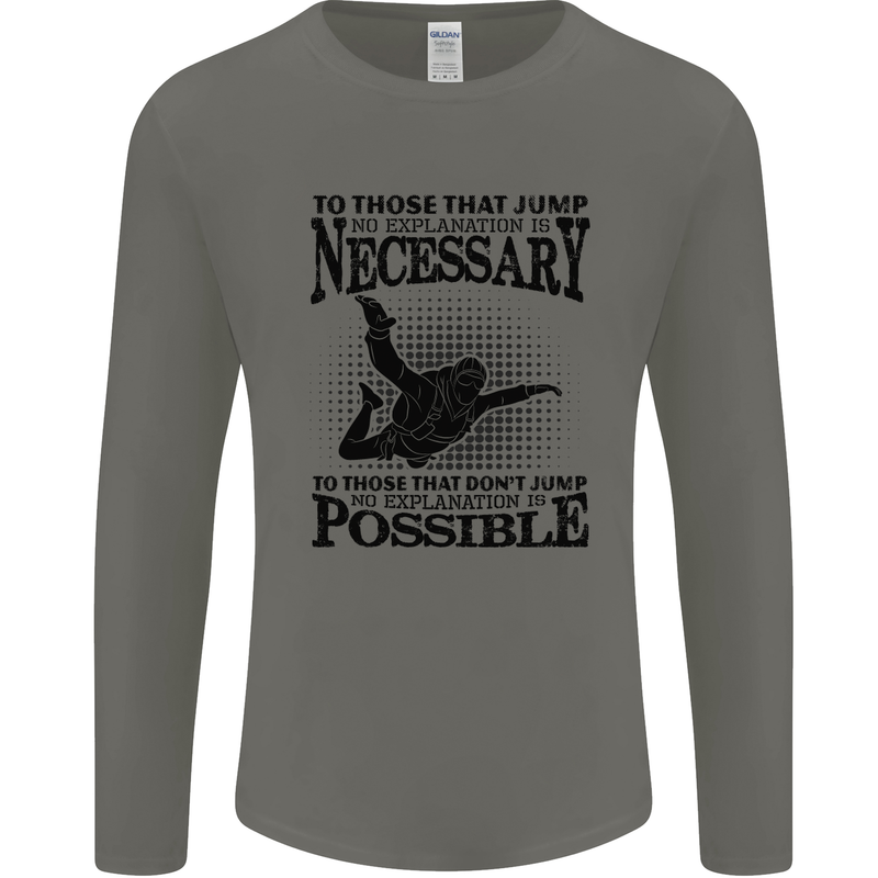 Skydiving No Explanation Freefall Funny Mens Long Sleeve T-Shirt Charcoal