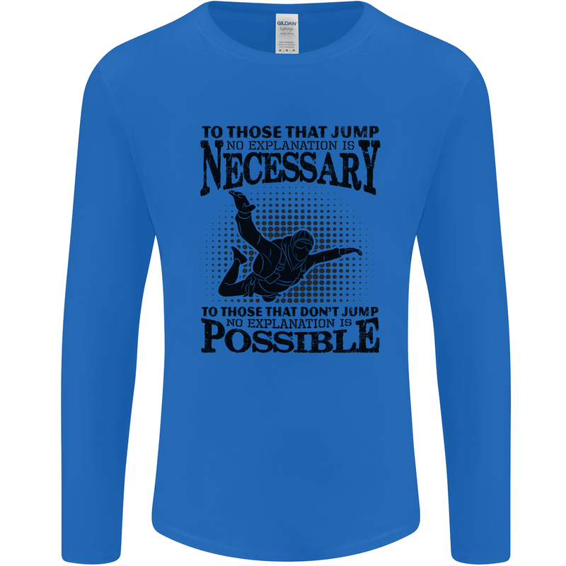 Skydiving No Explanation Freefall Funny Mens Long Sleeve T-Shirt Royal Blue