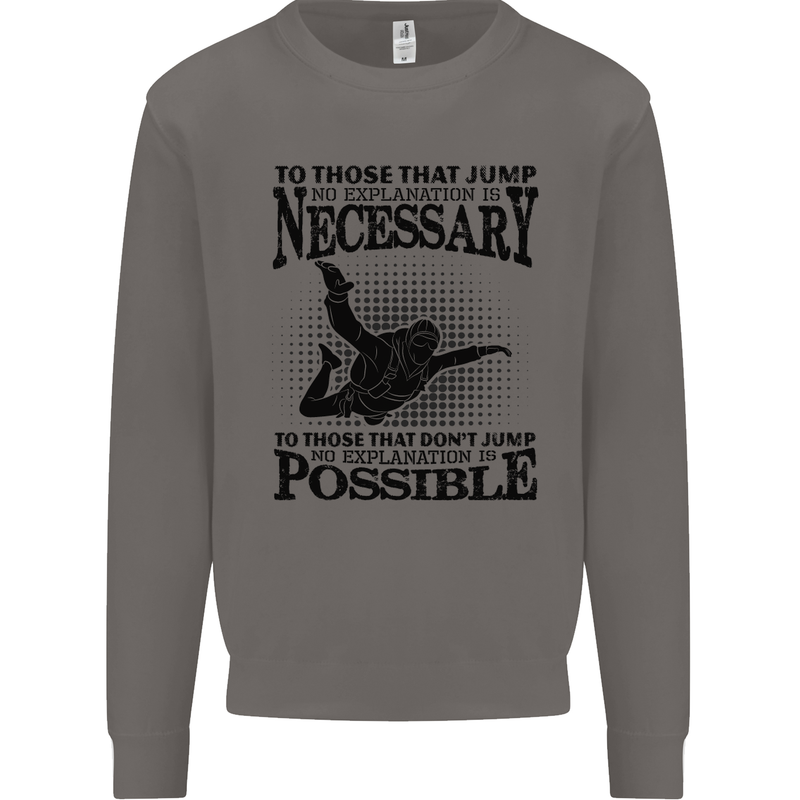 Skydiving No Explanation Freefall Funny Mens Sweatshirt Jumper Charcoal
