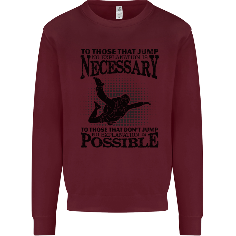 Skydiving No Explanation Freefall Funny Mens Sweatshirt Jumper Maroon