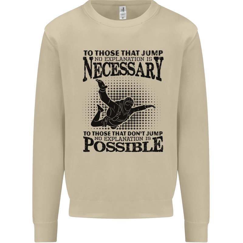 Skydiving No Explanation Freefall Funny Mens Sweatshirt Jumper Sand