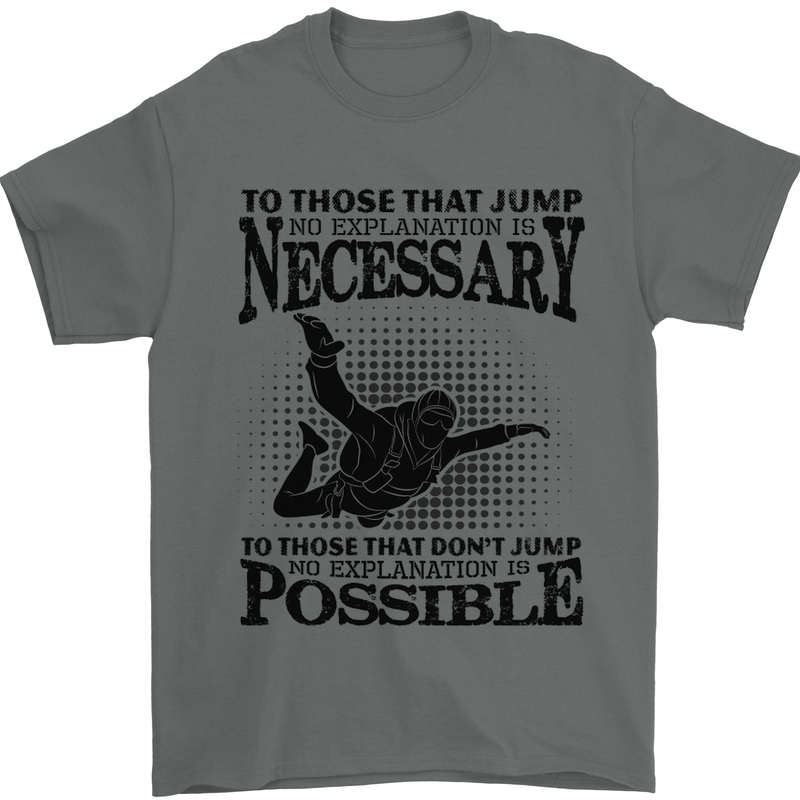 Skydiving No Explanation Freefall Funny Mens T-Shirt Cotton Gildan Charcoal