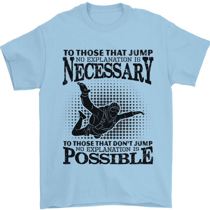 Skydiving No Explanation Freefall Funny Mens T-Shirt Cotton Gildan Light Blue