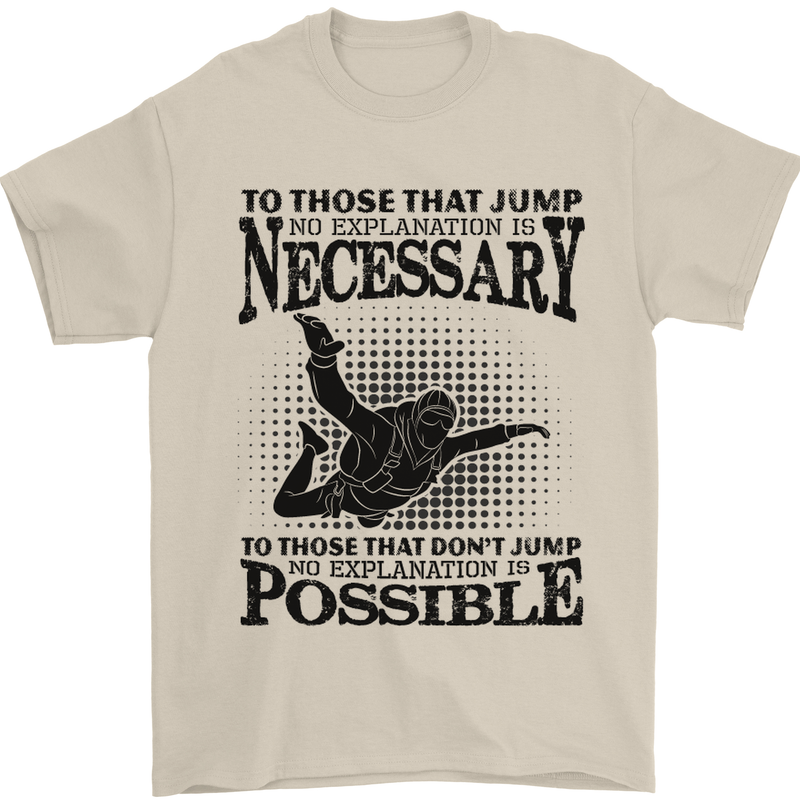 Skydiving No Explanation Freefall Funny Mens T-Shirt Cotton Gildan Sand