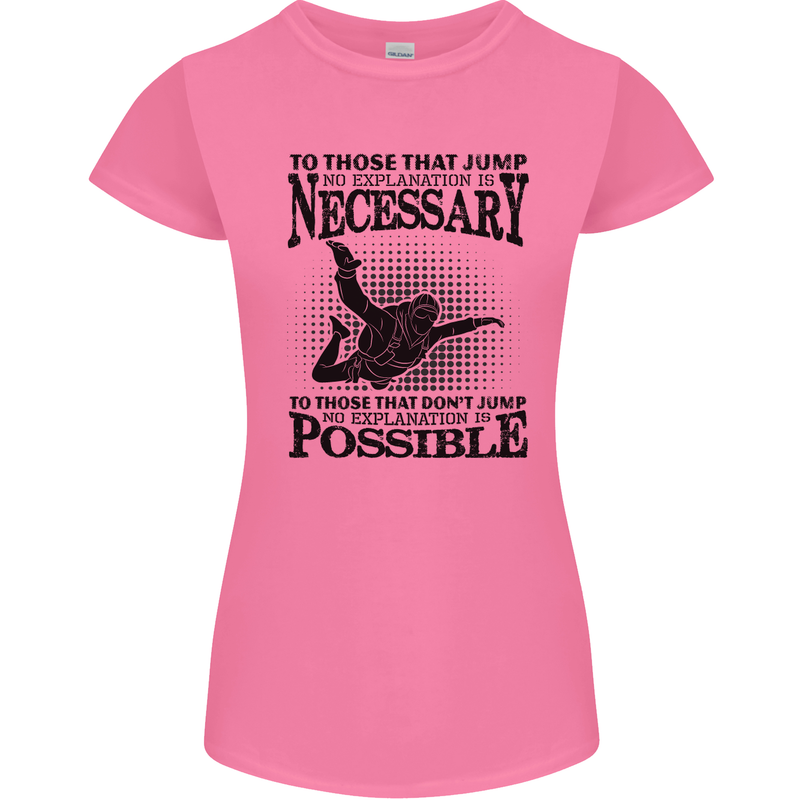 Skydiving No Explanation Freefall Funny Womens Petite Cut T-Shirt Azalea