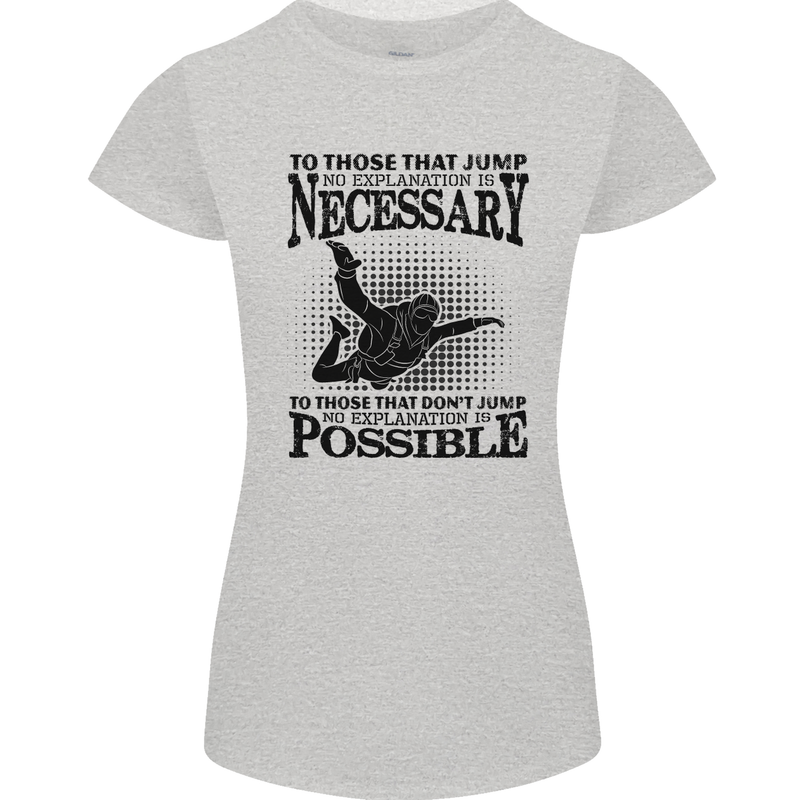Skydiving No Explanation Freefall Funny Womens Petite Cut T-Shirt Sports Grey