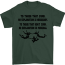 Skydiving No Explanation Freefall Paras Mens T-Shirt Cotton Gildan Forest Green