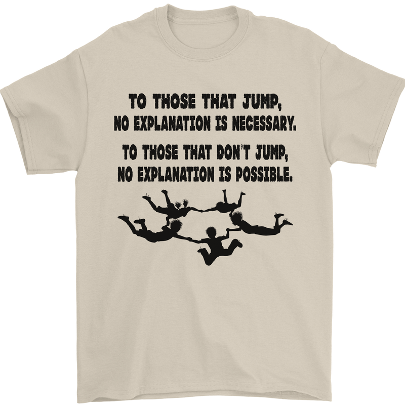Skydiving No Explanation Freefall Paras Mens T-Shirt Cotton Gildan Sand