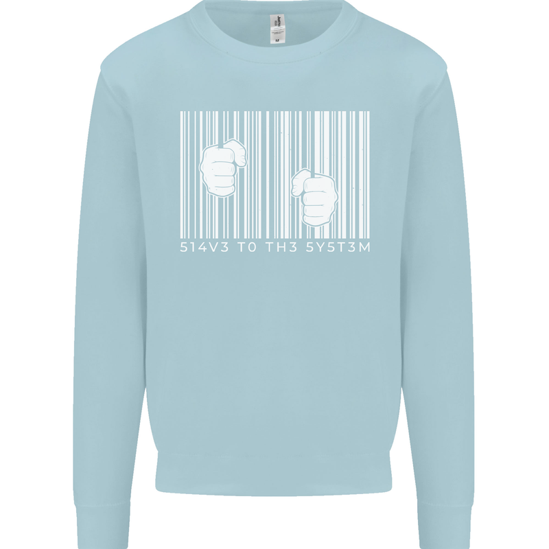 Slave to the System Anti Capitalism Mens Sweatshirt Jumper Light Blue