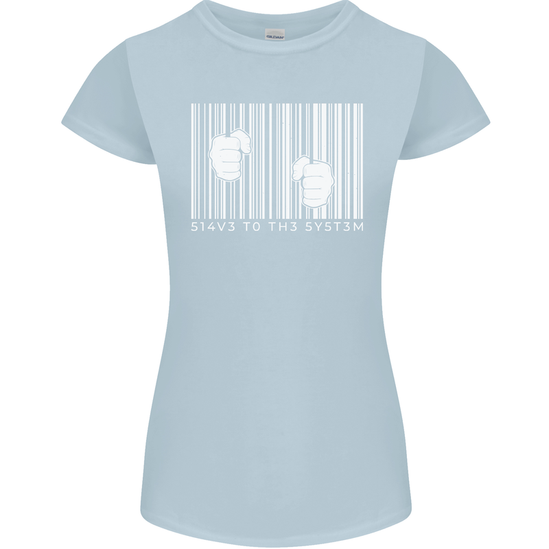 Slave to the System Anti Capitalism Womens Petite Cut T-Shirt Light Blue