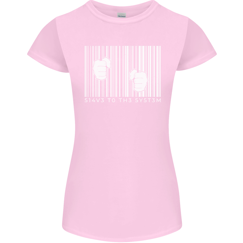 Slave to the System Anti Capitalism Womens Petite Cut T-Shirt Light Pink
