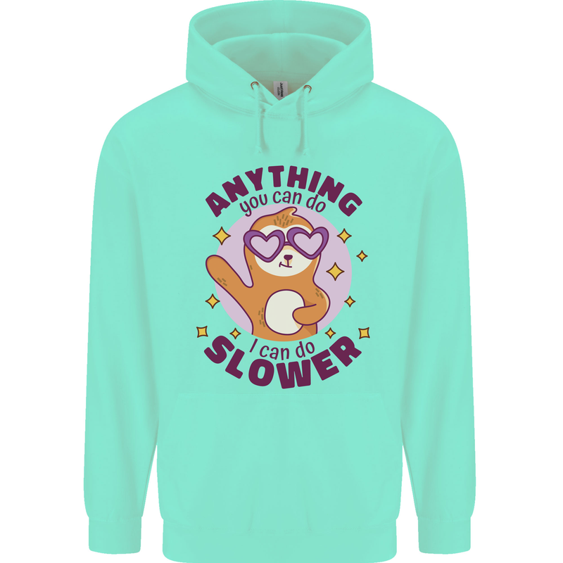 Sloth Anything I Can Do Slower Funny Childrens Kids Hoodie Peppermint