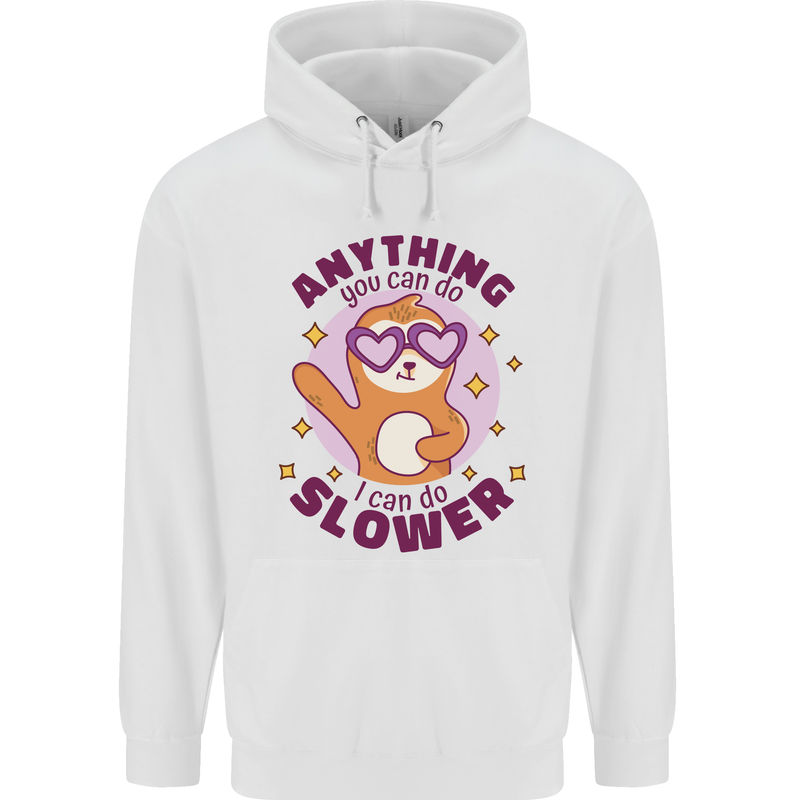 Sloth Anything I Can Do Slower Funny Childrens Kids Hoodie White