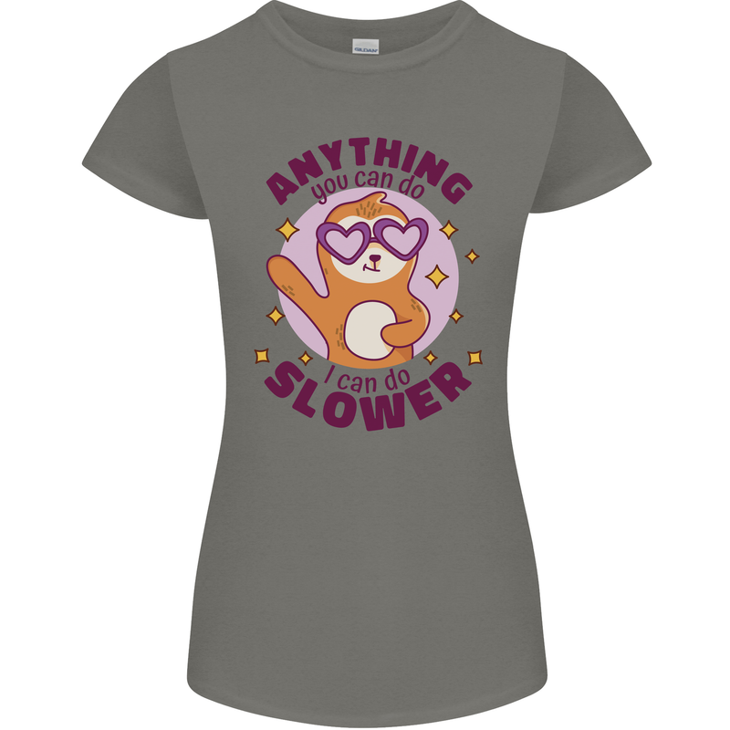 Sloth Anything I Can Do Slower Funny Womens Petite Cut T-Shirt Charcoal