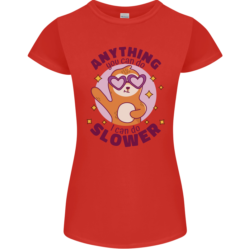 Sloth Anything I Can Do Slower Funny Womens Petite Cut T-Shirt Red