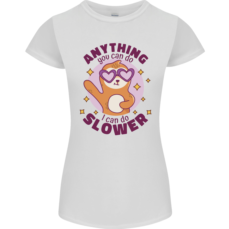 Sloth Anything I Can Do Slower Funny Womens Petite Cut T-Shirt White