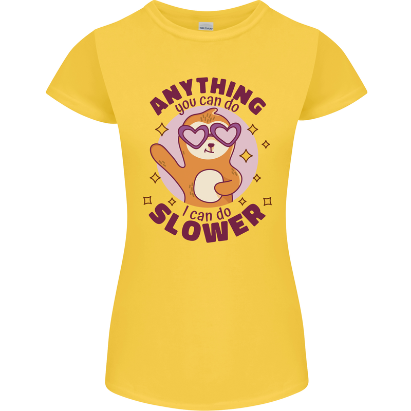 Sloth Anything I Can Do Slower Funny Womens Petite Cut T-Shirt Yellow