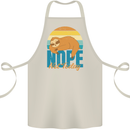 Sloth Nope Not Today Funny Lazy Cotton Apron 100% Organic Natural