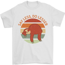Sloth Say Less Do Lesser Funny Slogan Mens T-Shirt Cotton Gildan White