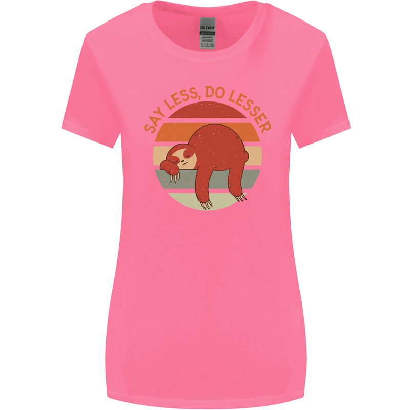 Sloth Say Less Do Lesser Funny Slogan Womens Wider Cut T-Shirt Azalea