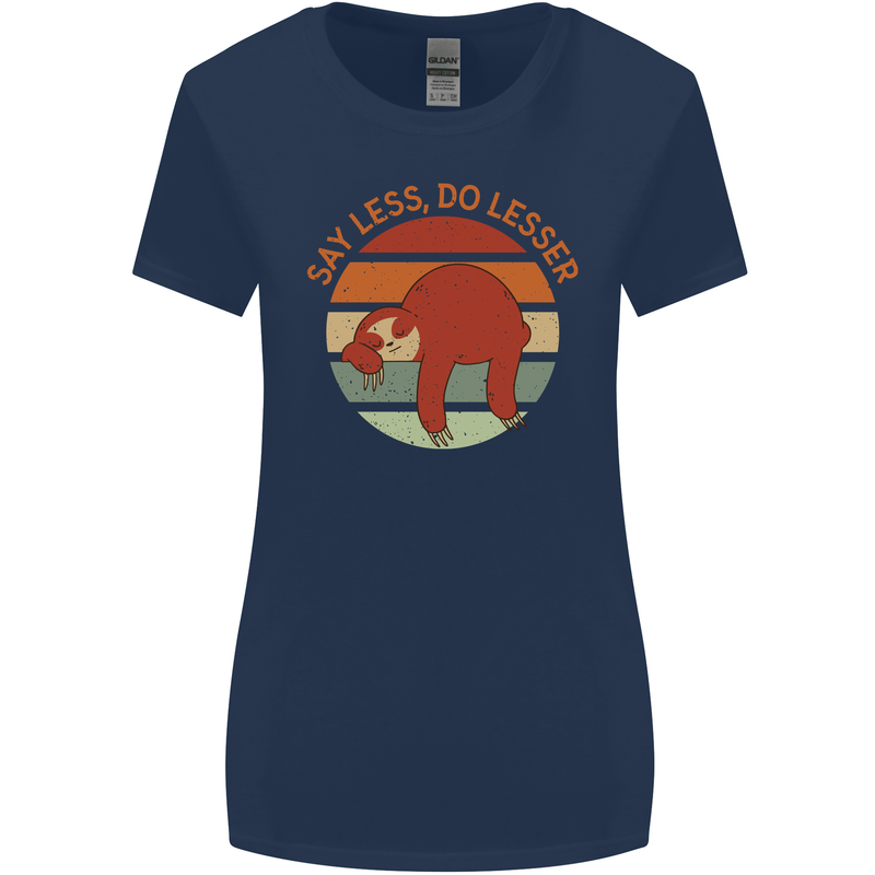 Sloth Say Less Do Lesser Funny Slogan Womens Wider Cut T-Shirt Navy Blue