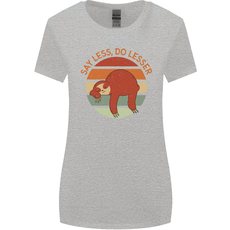 Sloth Say Less Do Lesser Funny Slogan Womens Wider Cut T-Shirt Sports Grey