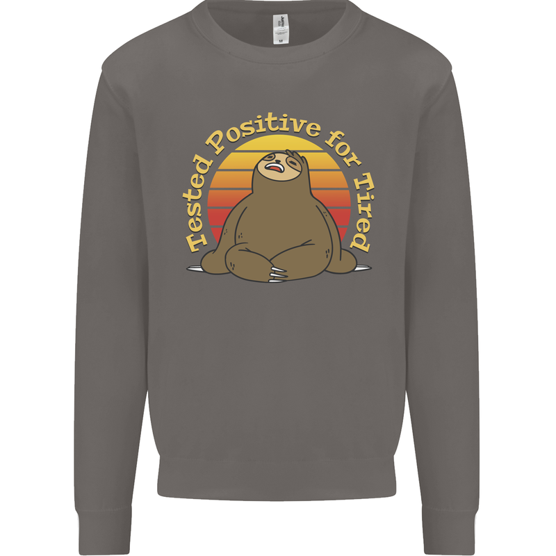 Sloth Tested Positive For Tired Funny Lazy Mens Sweatshirt Jumper Charcoal