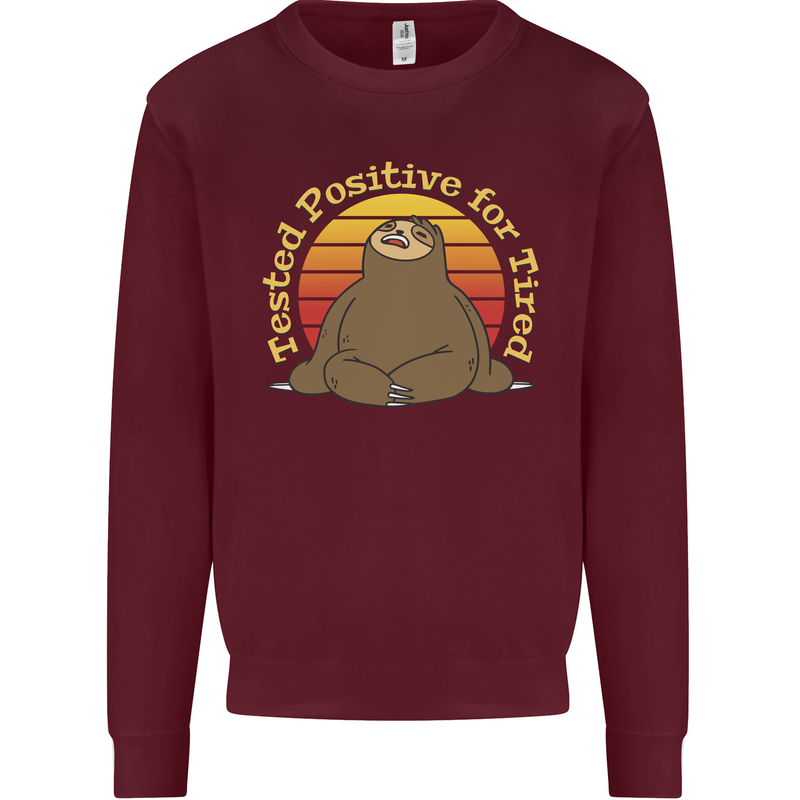 Sloth Tested Positive For Tired Funny Lazy Mens Sweatshirt Jumper Maroon