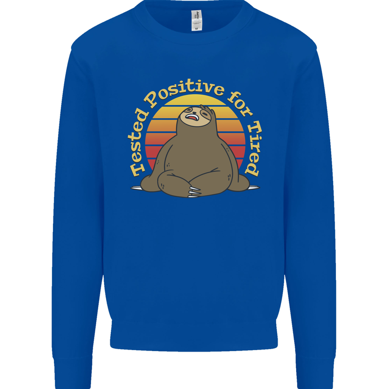 Sloth Tested Positive For Tired Funny Lazy Mens Sweatshirt Jumper Royal Blue