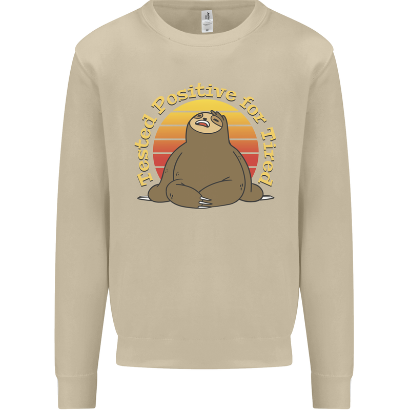 Sloth Tested Positive For Tired Funny Lazy Mens Sweatshirt Jumper Sand