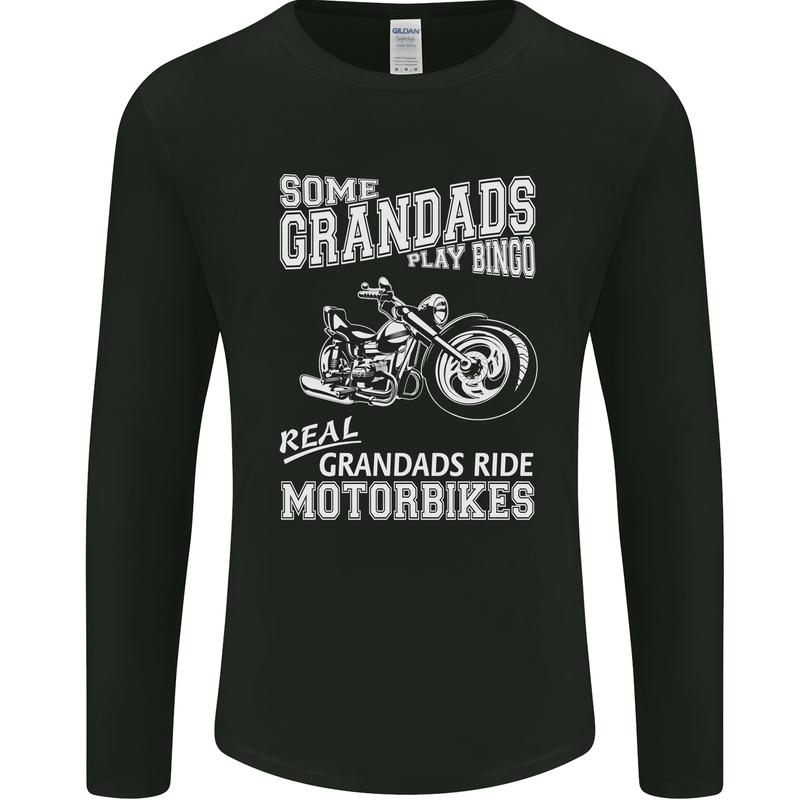 Some Grandad's Play Bingo Real Grandads Ride Motorbikes Mens Long Sleeve T-Shirt Black