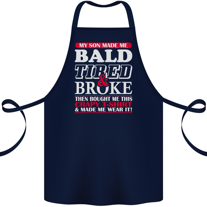 Son Made Me Bald Tired & Broke Father's Day Cotton Apron 100% Organic Navy Blue