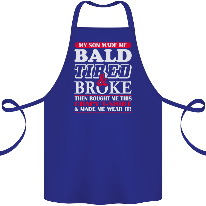 Son Made Me Bald Tired & Broke Father's Day Cotton Apron 100% Organic Royal Blue