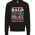 Son Made Me Bald Tired & Broke Father's Day Mens Sweatshirt Jumper Black